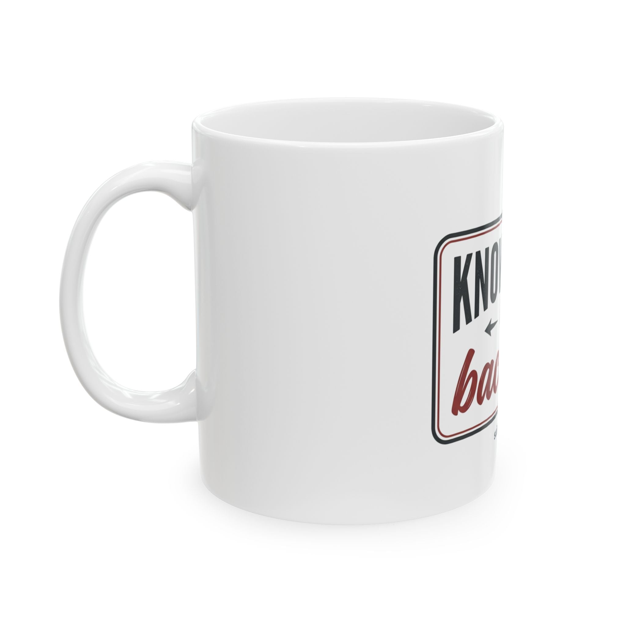 Know-How to Back Off Ceramic Mug — Funny Retro Quote Coffee Cup (11oz, 15oz)